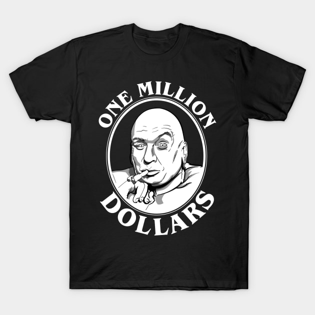 Dr Evil's One Million Dollars Quote T-Shirt by Meta Cortex